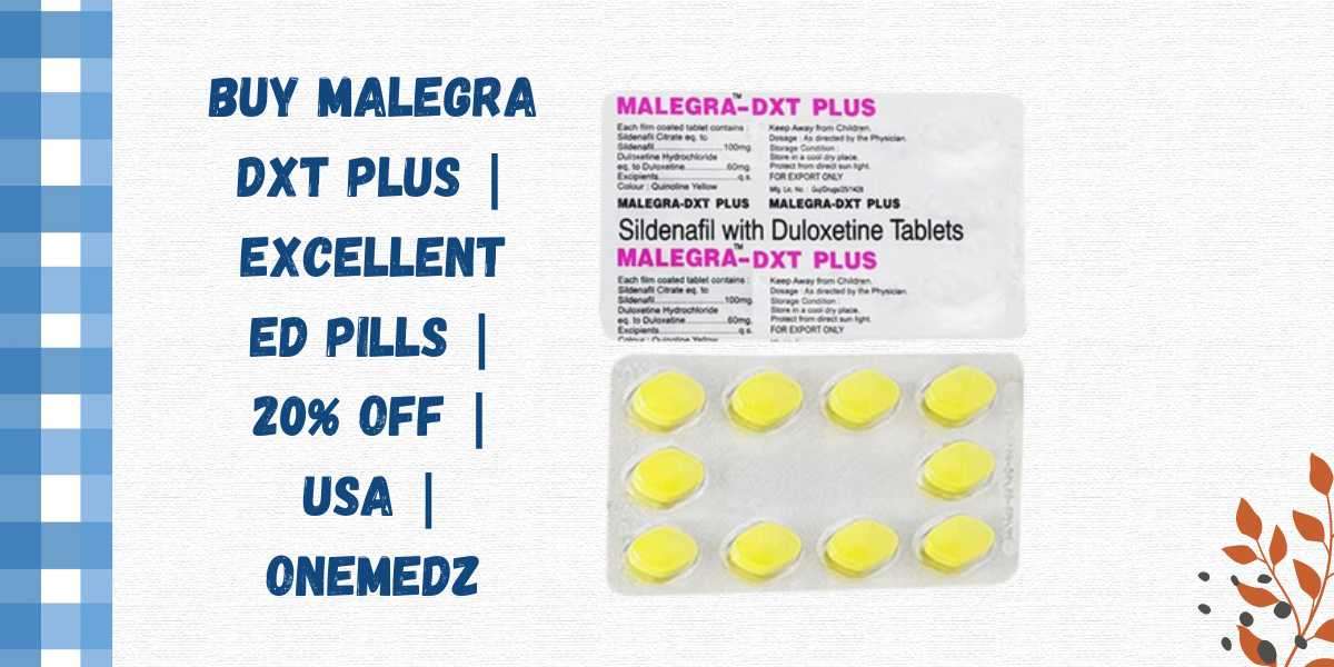 Buy Malegra DXT Plus | Excellent ED pills | 20% OFF | USA | onemedz