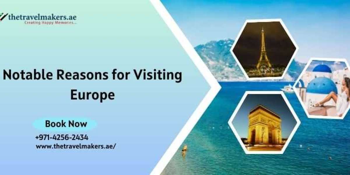 Is Europe Worth Visiting? Find 20 Reasons Why You Should Visit
