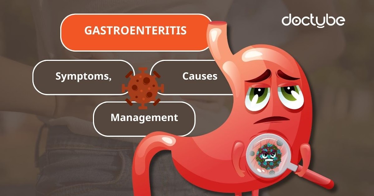 Gastroenteritis Symptoms, Causes and Management - DocTube™ : Healthcare
